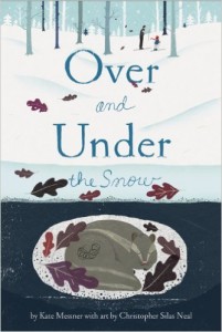 Over and Under the Snow by Kate Messner